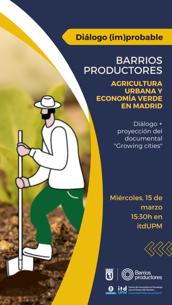 Proyección "Growing Cities" y coloquio sobre Barrios Productores en el marco de los Diálogos (im)probables del itdUPM - Noticias